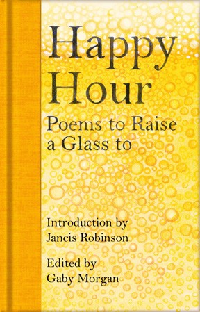 Happy Hour: Poems To Raise a Glass To