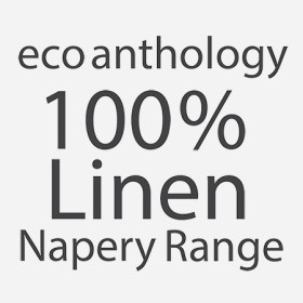 eco+anthology+100%25+Linen+Napery+Range