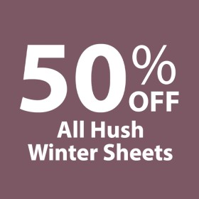 50-off-All-Hush-Winter-Sheets on sale