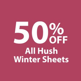 50-off-All-Hush-Winter-Sheets on sale